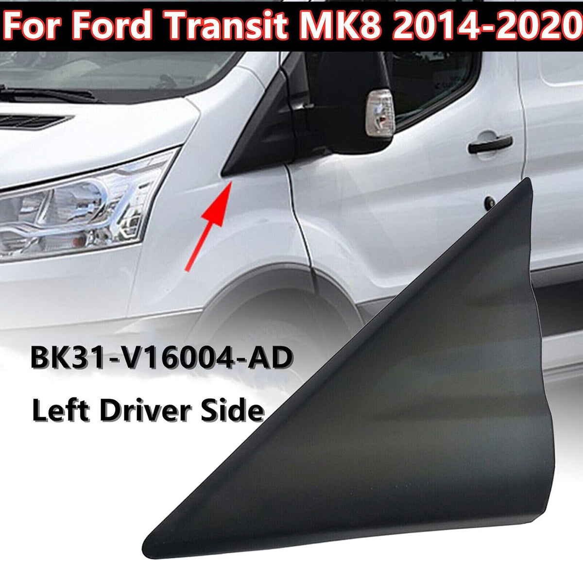 ya 6 8.14 Left driver's side rear-view mirror triangle plate for Ford Transit MK8 2014-2020