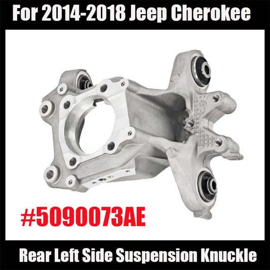 ya 2 6.27 5090073AE For 2014-2018 for Jeep Cherokee Rear Left Side Suspension Knuckle