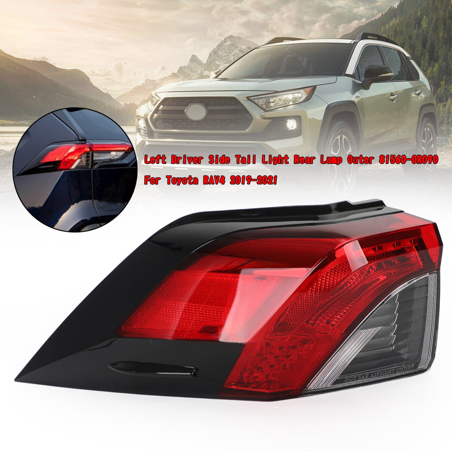 ya 1 8.5.1 Left Driver Side Tail Light Rear Lamp Outer 81560-0R090 For RAV4 19-2021~