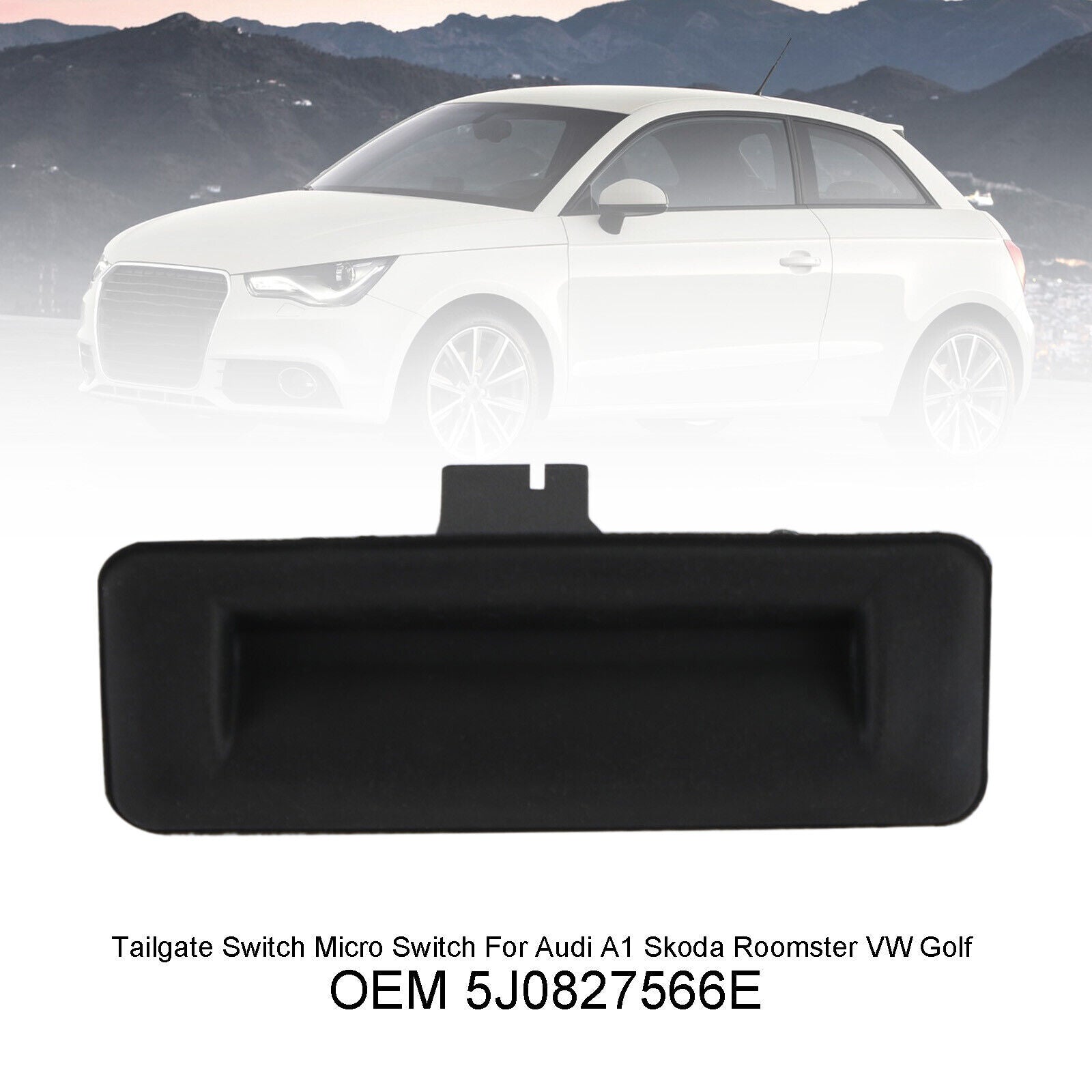 ya 1 8.5.1 Tailgate Switch Micro Switch for Audi A1 for Skoda Roomster 5J0827566E D1
