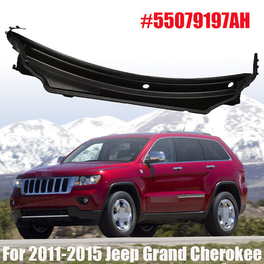 ya 10 10.28 55079197AH For 2011-2015 for Jeep Grand Cherokee Cowl Panel Upper n