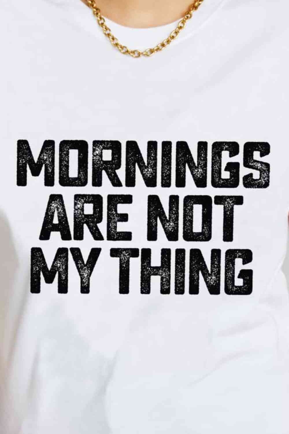 Simply Love Simply Love Full Size MORNINGS ARE NOT MY THING Graphic Cotton T-Shirt